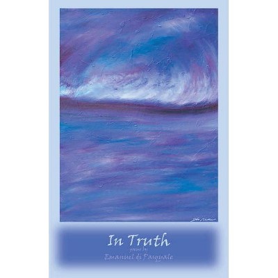 In Truth - by  Emanuel Di Pasquale (Paperback)