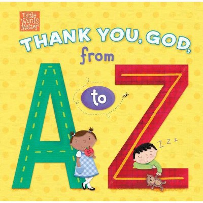  Thank You, God, from A to Z - (Little Words Matter(tm)) (Board Book) 