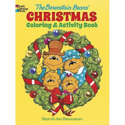 The Berenstain Bears' Christmas Coloring and Activity Book - by  Jan Berenstain & Stan Berenstain (Paperback)