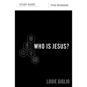 Who Is Jesus? Bible Study Guide - by  Louie Giglio (Paperback) - 1 of 1