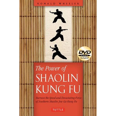 The Power of Shaolin Kung Fu - by  Ronald Wheeler (Paperback)