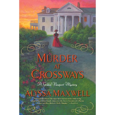 Murder At Crossways - (gilded Newport Mystery) By Alyssa Maxwell ...