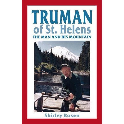 Truman of St. Helens - by  Shirley Rosen (Paperback)