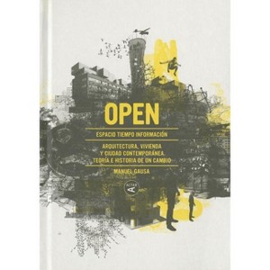 Open: Arquitectura, Vivienda Y Ciudad Contemporanea - by  Manuel Gausa (Hardcover) - 1 of 1