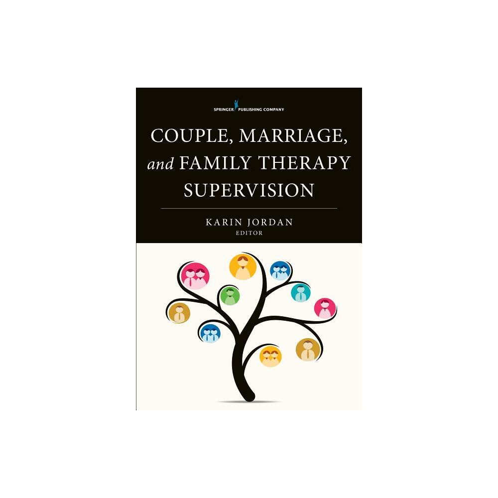 Couple, Marriage, and Family Therapy Supervision - by Karin Jordan (Paperback)