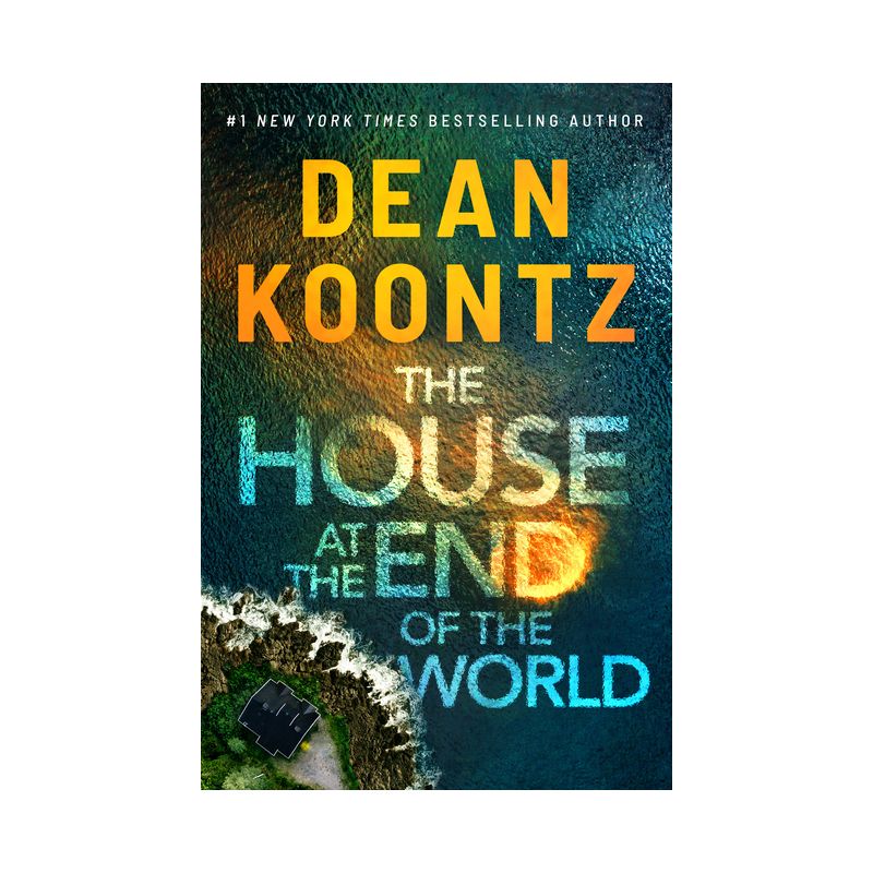 The House at the End of the World - by Dean Koontz, 1 of 2