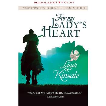 For My Lady's Heart - (Medieval Hearts) by  Laura Kinsale (Paperback)