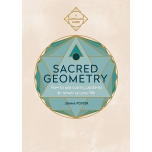 Sacred Geometry (Conscious Guides) - by  Jemma Foster (Paperback) - 1 of 1
