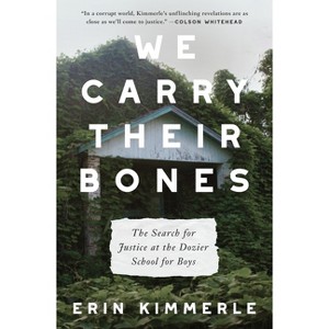 We Carry Their Bones - by  Erin Kimmerle (Hardcover) - 1 of 1