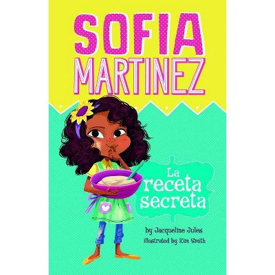 La Receta Secreta - (Sofia Martinez En Español) by  Jacqueline Jules (Paperback)