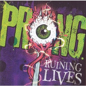 Prong - Ruining Lives (CD) - 1 of 1