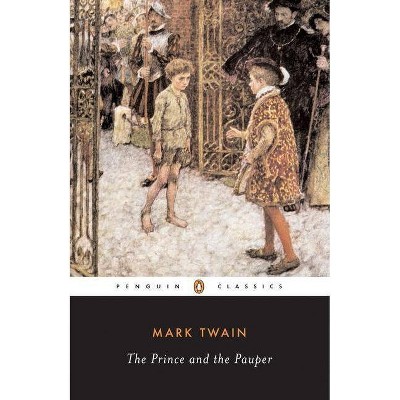 The Prince and the Pauper - (Penguin Classics) by  Mark Twain (Paperback)