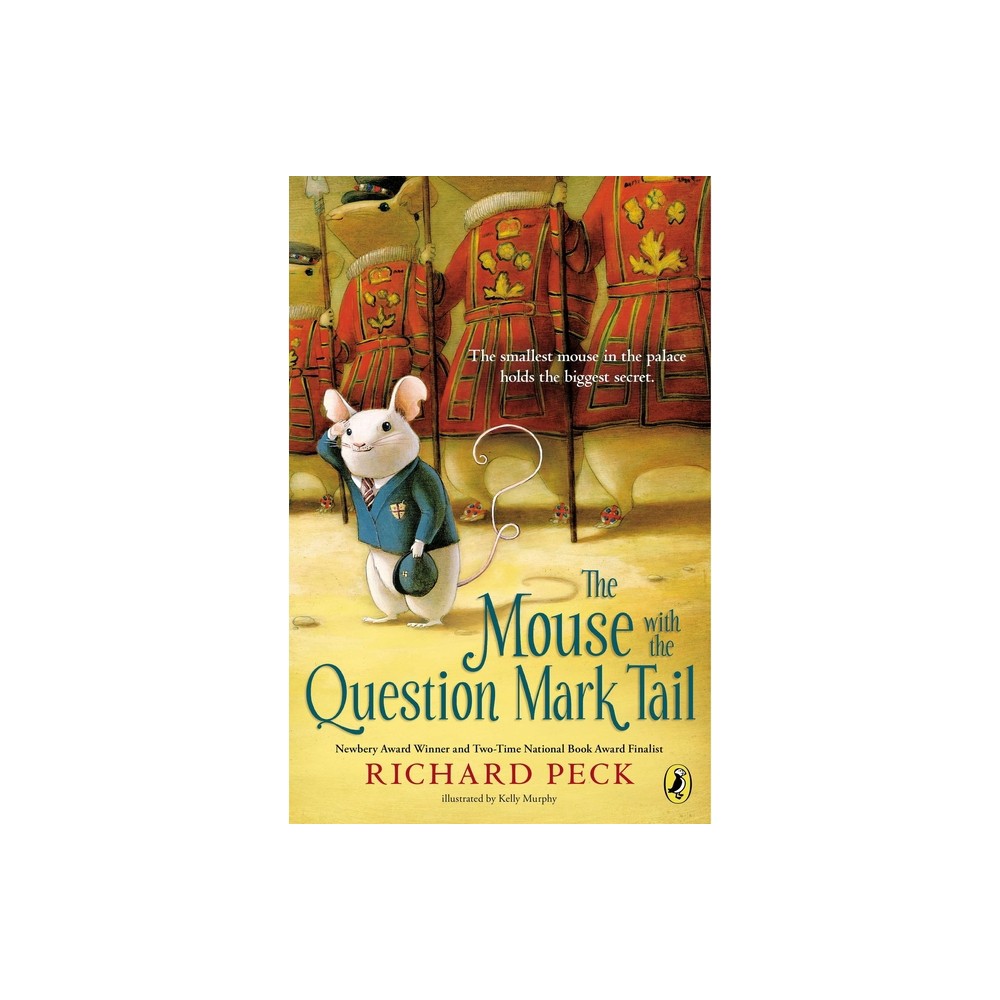 The Mouse with the Question Mark Tail - by Richard Peck (Paperback)