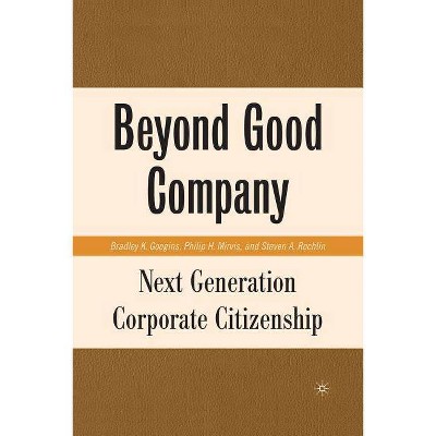 Beyond Good Company - by  B Googins & P Mirvis & S Rochlin (Paperback)