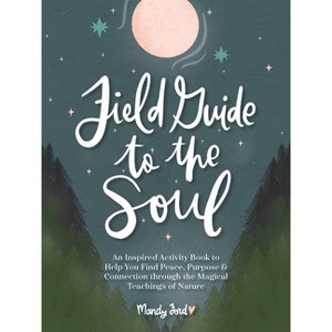 Field Guide to the Soul - by  Mandy Ford (Hardcover) - 1 of 1