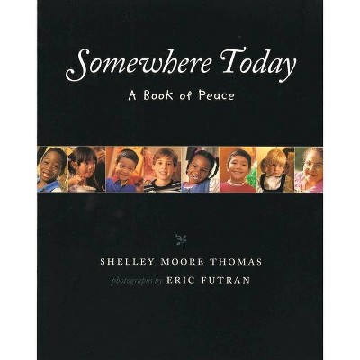 Somewhere Today - (Albert Whitman Prairie Books (Paperback)) by  Shelley Moore Thomas (Paperback)