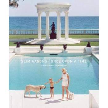 Slim Aarons: Once Upon a Time - (Hardcover)
