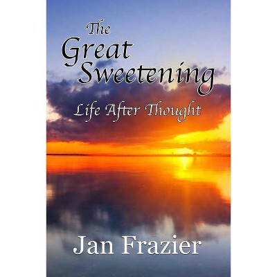 The Great Sweetening - by  Jan Frazier (Paperback)