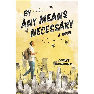 By Any Means Necessary - by  Cam Montgomery (Hardcover)