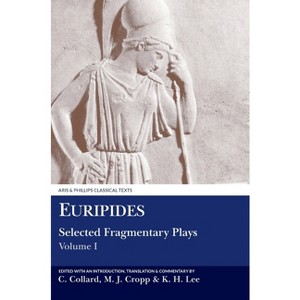 Euripides: Selected Fragmentary Plays I - (Aris & Phillips Classical Texts) by  Euripides & Christopher Collard & Martin J Cropp & K H Lee - 1 of 1