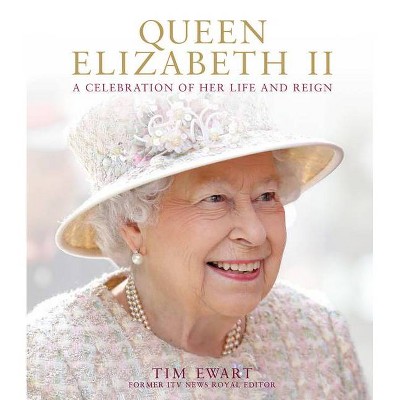 Queen Elizabeth II - (Y) by  Tim Ewart (Hardcover)