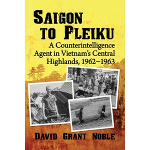 Saigon to Pleiku - by  David Grant Noble (Paperback) - 1 of 1