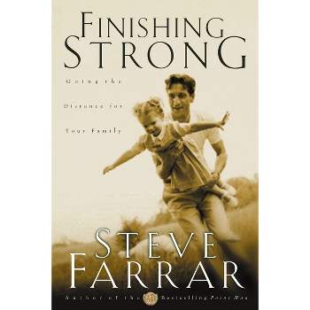 Finishing Strong - by  Steve Farrar (Paperback)