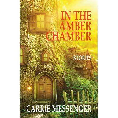 In the Amber Chamber - by  Carrie Messenger (Paperback)