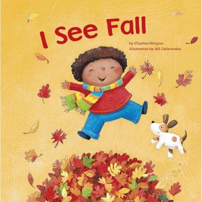 I See Fall - by  Charles Ghigna (Paperback)