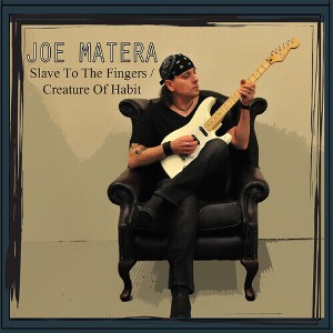 Joe Matera - Slave To The Fingers / Creature Of Habit (CD) - 1 of 1