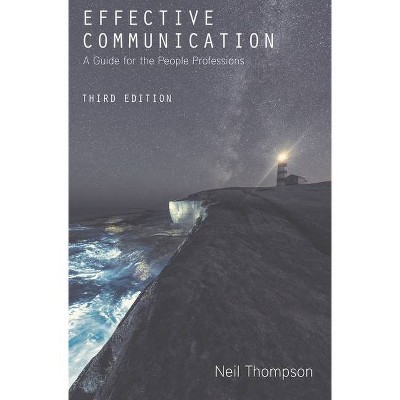 Effective Communication - 3rd Edition by  Neil Thompson (Paperback)