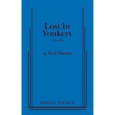 Lost in Yonkers - by  Neil Simon (Paperback)