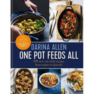 One Pot Feeds All - by  Darina Allen (Hardcover)