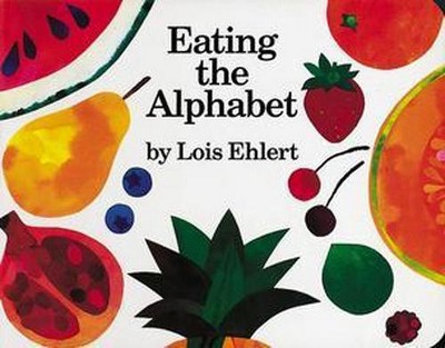 Eating the Alphabet - by  Lois Ehlert (Board Book)