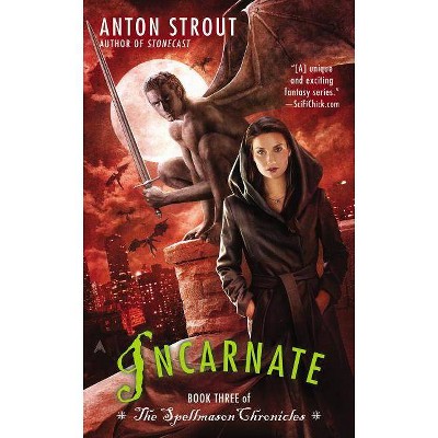 Incarnate - (Spellmason Chronicles) by  Anton Strout (Paperback)