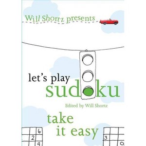 Will Shortz Presents Let's Play Sudoku: Take It Easy - (Will Shortz Presents...) (Paperback) - 1 of 1
