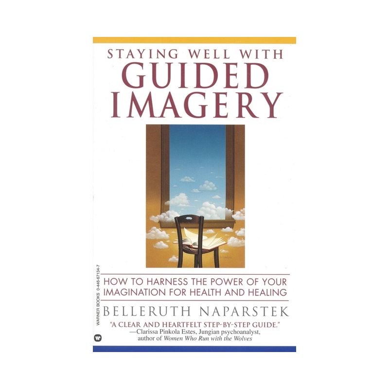 Staying Well with Guided Imagery - by  Belleruth Naparstek (Paperback), 1 of 2