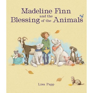 Madeline Finn and the Blessing of the Animals - by  Lisa Papp (Hardcover) - 1 of 1