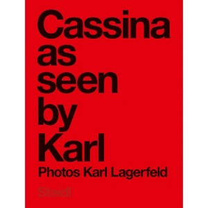 Karl Lagerfeld: Cassina as Seen by Karl - (Hardcover) - 1 of 1