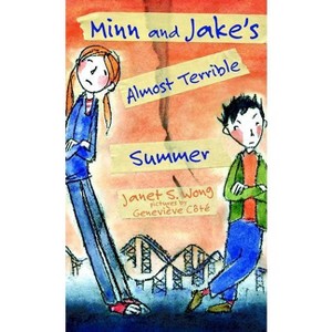 Minn and Jake's Almost Terrible Summer - by  Janet S Wong & Genevieve Cote (Hardcover) - 1 of 1