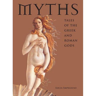 Myths - by  Lucia Impelluso (Hardcover)