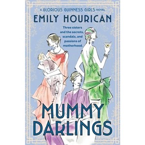 Mummy Darlings - by  Emily Hourican (Paperback) - 1 of 1