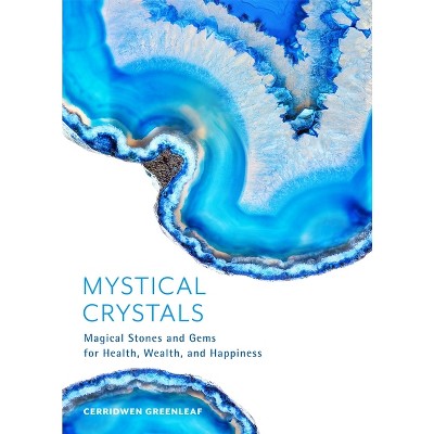 Mystical Crystals - by  Cerridwen Greenleaf (Paperback)