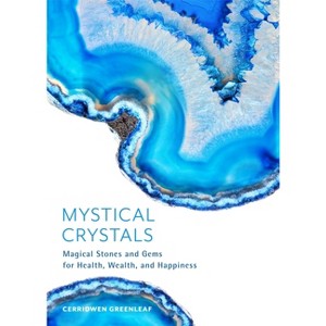 Mystical Crystals - by  Cerridwen Greenleaf (Paperback) - 1 of 1