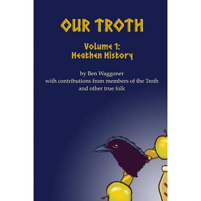 Our Troth - by  Ben Waggoner (Paperback)