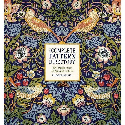 The Complete Pattern Directory - by  Elizabeth Wilhide (Hardcover)