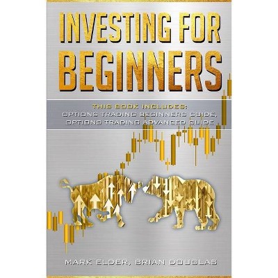 Investing for Beginners - by  Mark Elder & Brian Douglas (Paperback)