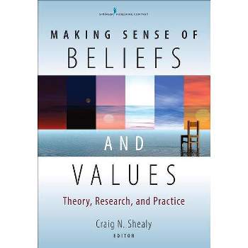 Making Sense of Beliefs and Values - by  Craig N Shealy (Paperback)