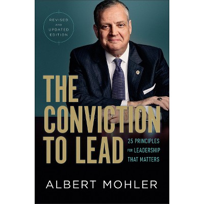 The Conviction to Lead - by  Albert Mohler (Hardcover)