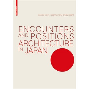 Encounters and Positions - by  Susanne Kohte & Hubertus Adam & Daniel Hubert (Paperback) - 1 of 1